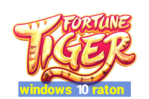 windows 10 raton